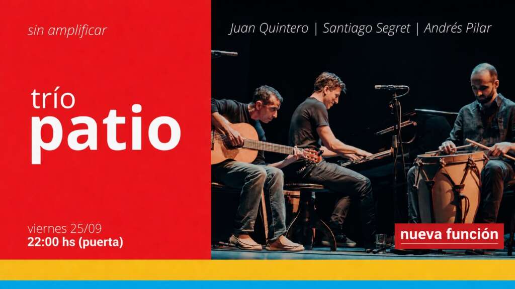 Trío Patio – Sin Amplificar – Nueva Función